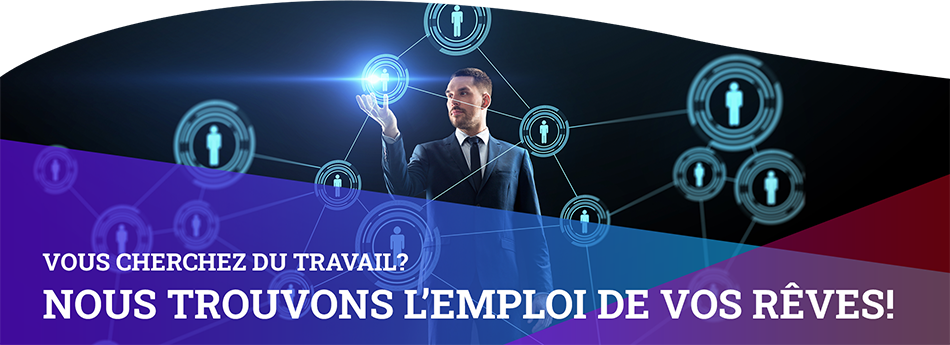 Vous cherchez du travail Nous trouvons l’emploi de vos rêves